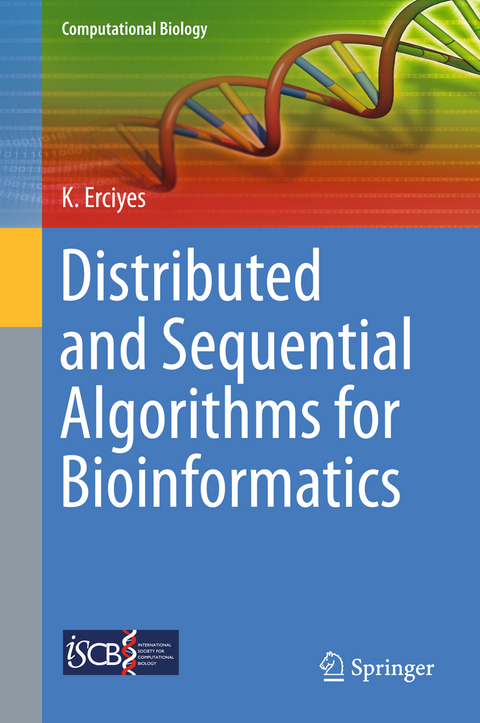 Distributed and Sequential Algorithms for Bioinformatics - Kayhan Erciyes