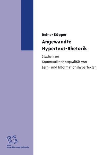 Angewandte Hypertext-Rhetorik - Reiner K&uuml;pper