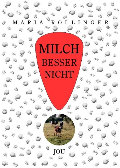 Milch besser nicht - Maria Rollinger