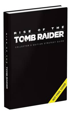 Rise of the Tomb Raider Collector's Edition Guide
