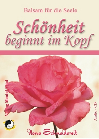 Schönheit beginnt im Kopf - Balsam für die Seele