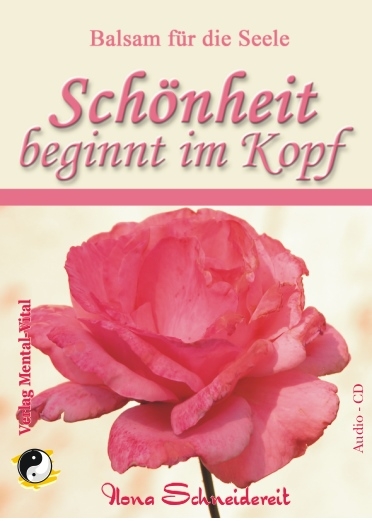 Sch&ouml;nheit beginnt im Kopf - Balsam f&uuml;r die Seele - 