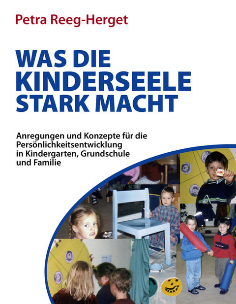 Was die Kinderseele stark macht - Petra Reeg-Herget