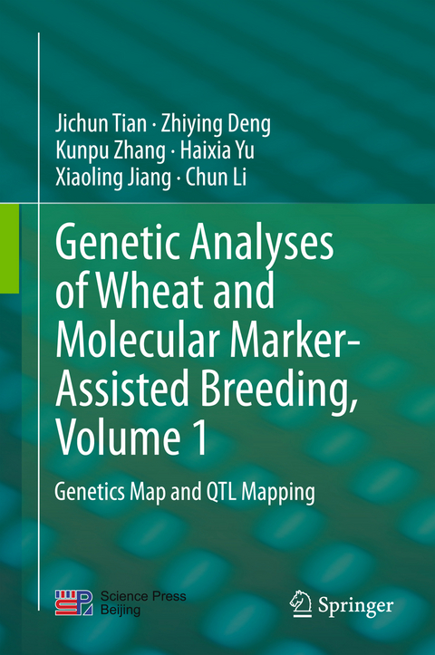 Genetic Analyses of Wheat and Molecular Marker-Assisted Breeding, Volume 1 - Jichun Tian, Zhiying DENG, Kunpu Zhang, Haixia Yu, Xiaoling Jiang