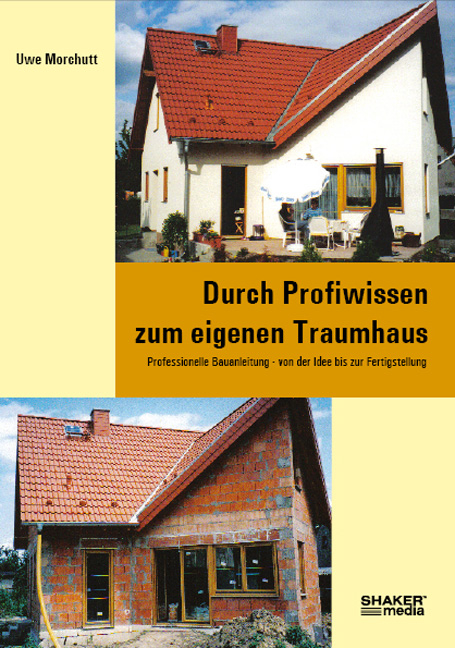 Durch Profiwissen zum eigenen Traumhaus - Uwe Morchutt