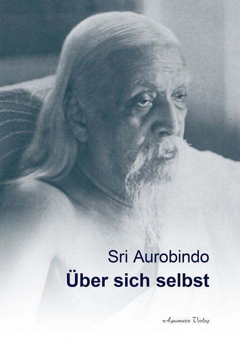 &Uuml;ber sich selbst - Sri Aurobindo