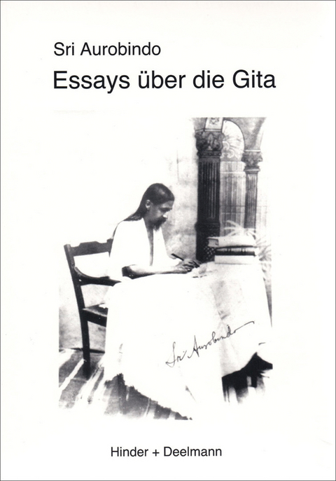 Essays &uuml;ber die Gita - Sri Aurobindo