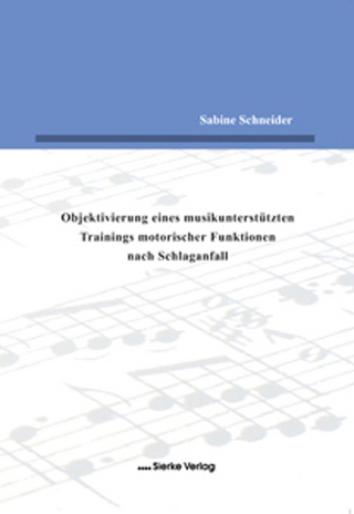 Objektivierung eines musikunterstützten Trainings motorischer Funktionen nach Schlaganfall