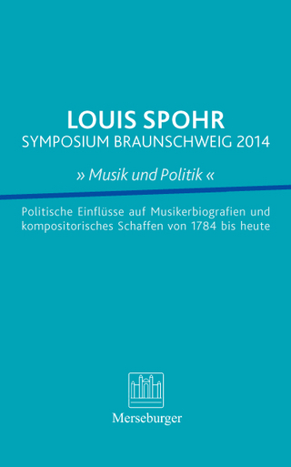 LOUIS SPOHR SYMPOSIUM BRAUNSCHWEIG 2014 » Musik und Politik «