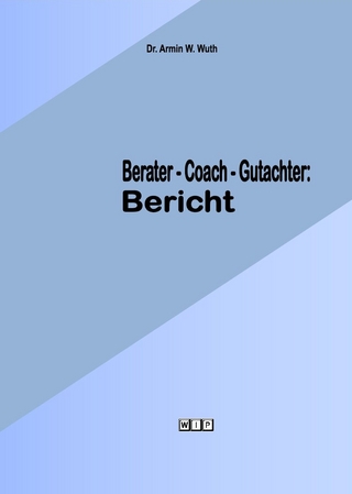 Berater-Coach-Gutachter:Bericht