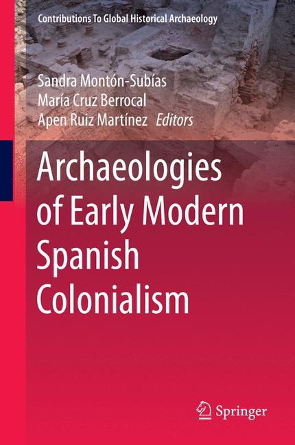 Archaeologies of Early Modern Spanish Colonialism - 