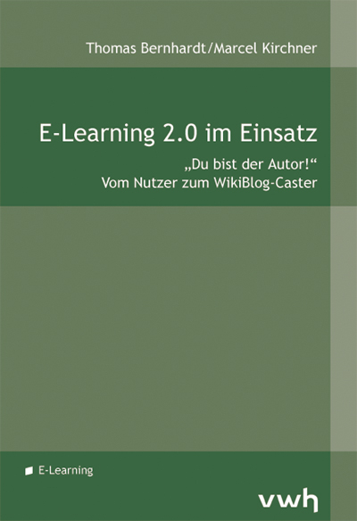 E-Learning 2.0 im Einsatz - Thomas Bernhardt, Marcel Kirchner