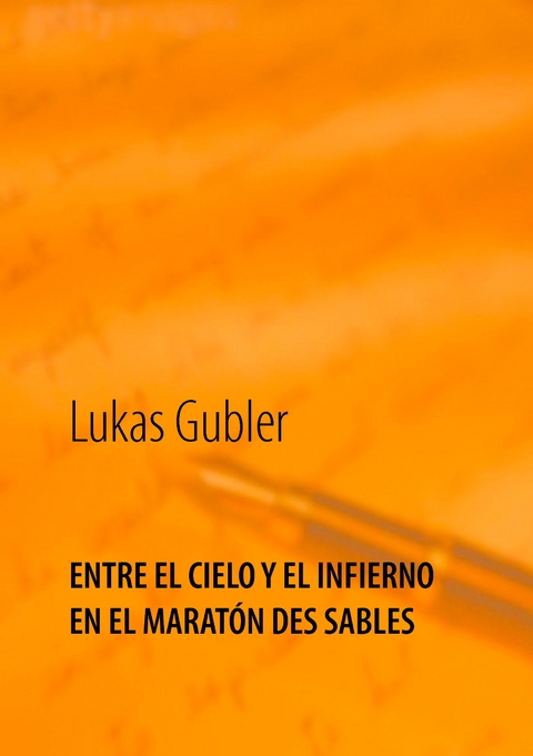 Entre el cielo y el infierno en la marat&oacute;n des sables - Lukas Gubler