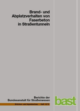 Brand- und Abplatzverhalten von Faserbeton in Straßentunneln