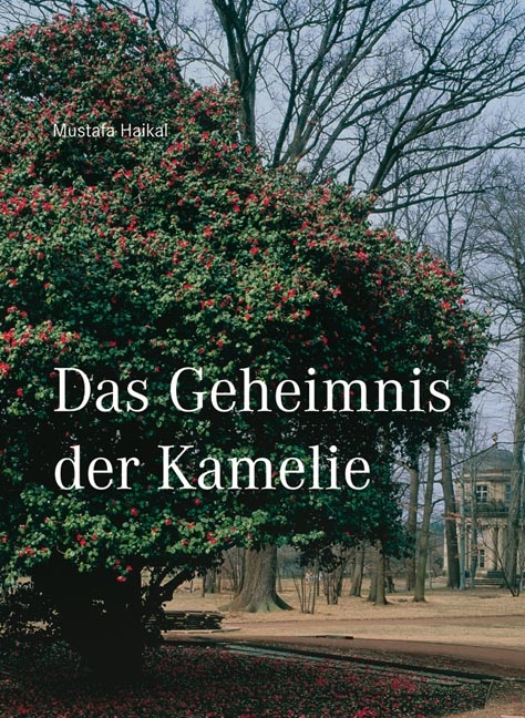 Das Geheimnis der Kamelie - Mustafa Haikal