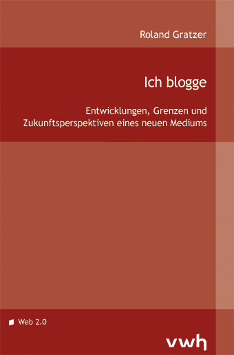 Ich blogge - Roland Gratzer