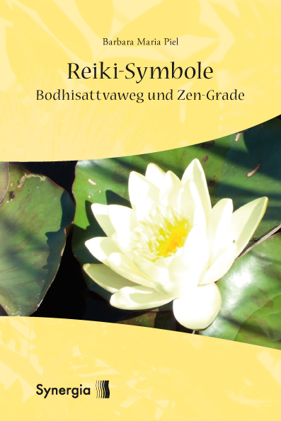 Reiki-Symbole Bodhisattvaweg und Zen-Grade - Barbara M Piel