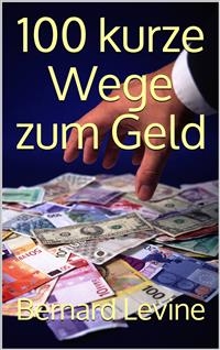 100 kurze Wege zum Geld