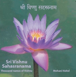 Sri Vishnu Sahasranama - Thousand Names of Vishnu - Tausend Namen Vishnus in Sanskrit gesungen von Mohani Heitel