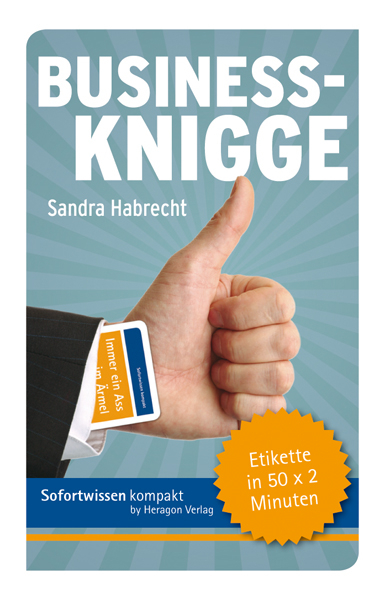 Sofortwissen kompakt: Business-Knigge - Sandra Habrecht