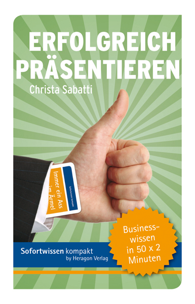 Sofortwissen kompakt: Erfolgreich pr&auml;sentieren - Christa Sabatti