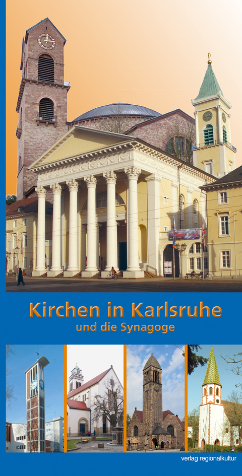 Kirchen in Karlsruhe und die Synagoge - J&uuml;rgen Kr&uuml;ger