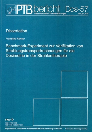 Benchmark-Experiment zur Verifikation von Strahlungstransportrechnungen für die Dosimetrie in der Strahlentherapie