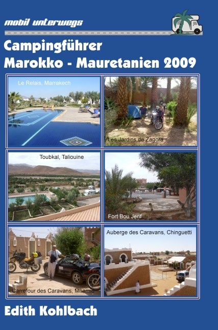 Campingf&uuml;hrer Marokko - Mauretanien 2009 - Edith Kohlbach
