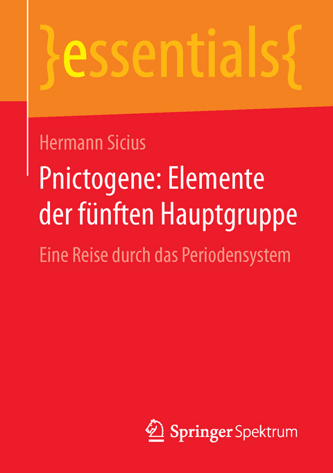 Pnictogene: Elemente der f&uuml;nften Hauptgruppe - Hermann Sicius