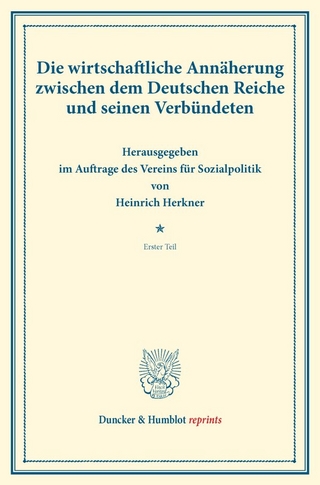 Die wirtschaftliche Annäherung zwischen dem Deutschen Reiche und seinen Verbündeten.