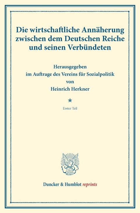 Die wirtschaftliche Ann&auml;herung zwischen dem Deutschen Reiche und seinen Verb&uuml;ndeten. - 