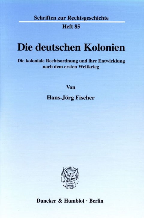Die deutschen Kolonien. - Hans-J&ouml;rg Fischer