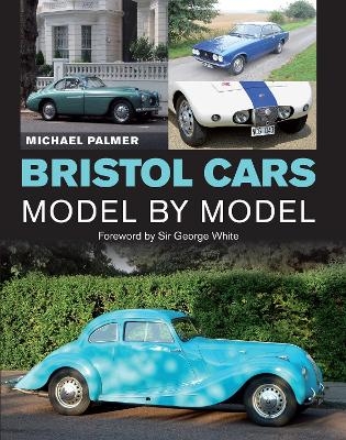 Bristol Cars Model by Model - Michael Palmer