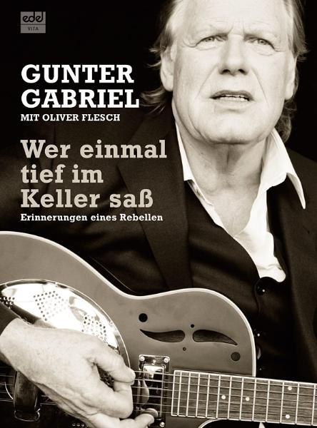 Wer einmal tief im Keller sa&szlig; - Gunter Gabriel, Oliver Flesch