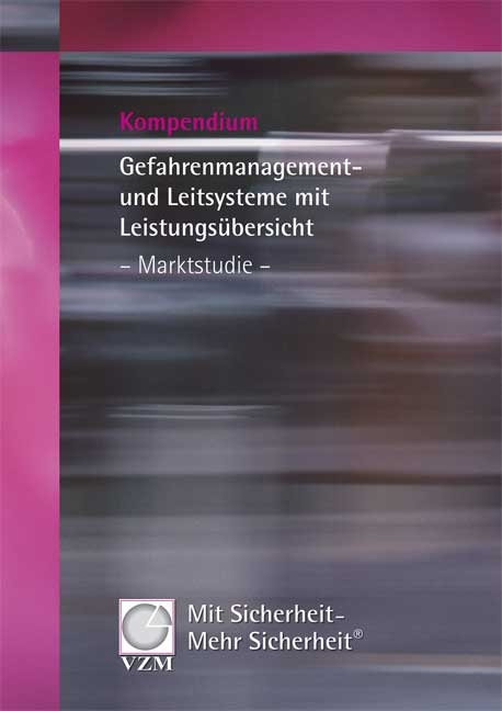 Kompendium Gefahrenmanagement- und Leitsysteme mit Leistungs&uuml;bersicht - Marktstudie - Klaus Kirchh&ouml;fer, Peter Loibl