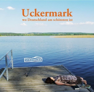 Uckermark - wo Deutschland am schönsten ist
