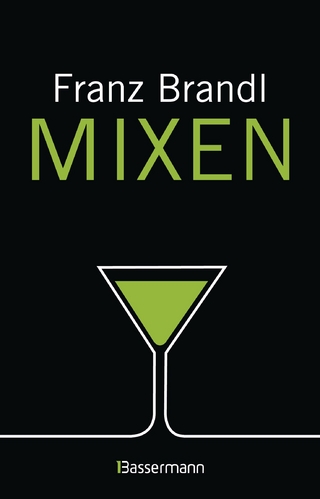 Mixen. Das große Cocktailbuch