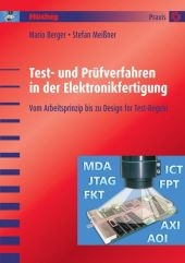 Test- und Pr&uuml;fverfahren in der Elektronikfertigung - Mario Berger