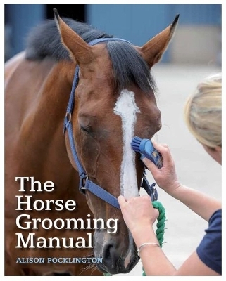 The Horse Grooming Manual - Alison Pocklington