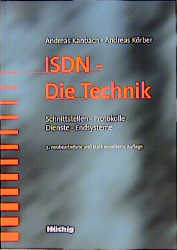 ISDN - Die Technik - Andreas Kanbach, Andreas K&ouml;rber