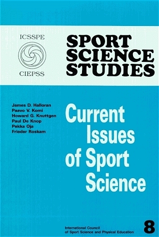 Current Issues of Sport Science - James D Halloran, Paul de Knop, Howard G Knuttgen, Paavo V Komi, Pekka Oja, Frieder Roskam