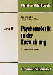 Psychomotorik in der Entwicklung - Tilo Irmischer, Klaus Fischer