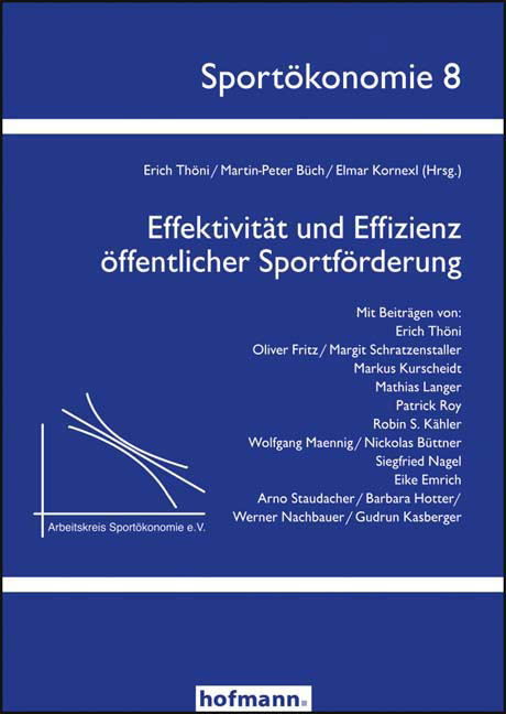 Effektivit&auml;t und Effizienz &ouml;ffentlicher Sportf&ouml;rderung - Erich Th&ouml;ni, Martin-Peter B&uuml;ch, Elmar Kornexl