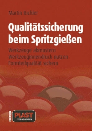 Qualit&auml;tssicherung beim Spritzgie&szlig;en - Martin Bichler