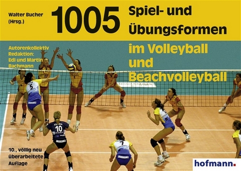 1005 Spiel- und &Uuml;bungsformen im Volleyball und Beachvolleyball - Edi Bachmann, Martin Bachmann, Walter Bucher