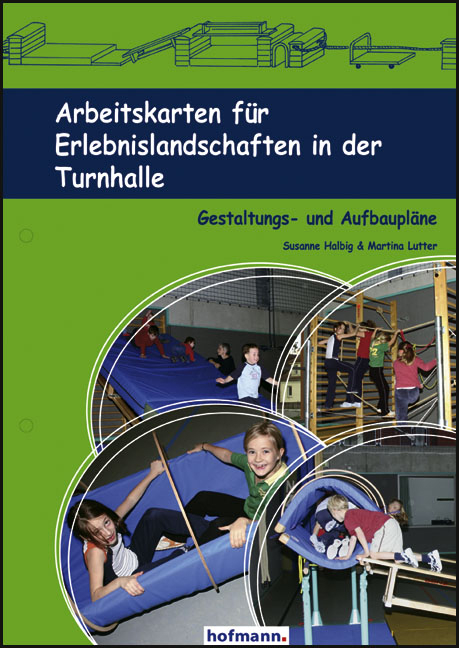 Arbeitskarten f&uuml;r Erlebnislandschaften in der Turnhalle - Susanne Halbig, Martina Lutter