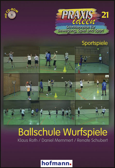Ballschule Wurfspiele - Klaus Roth, Daniel Memmert, Renate Schubert