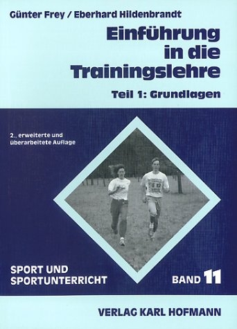 Einf&uuml;hrung in die Trainingslehre - G&uuml;nter Frey, Eberhard Hildebrandt