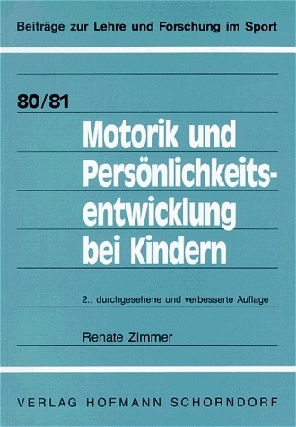 Motorik und Pers&ouml;nlichkeitsentwicklung bei Kindern - Renate Zimmer