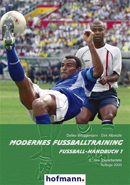 Modernes Fu&szlig;balltraining. Fu&szlig;ball-Handbuch 1 - Detlev Br&uuml;ggemann, Dirk Albrecht